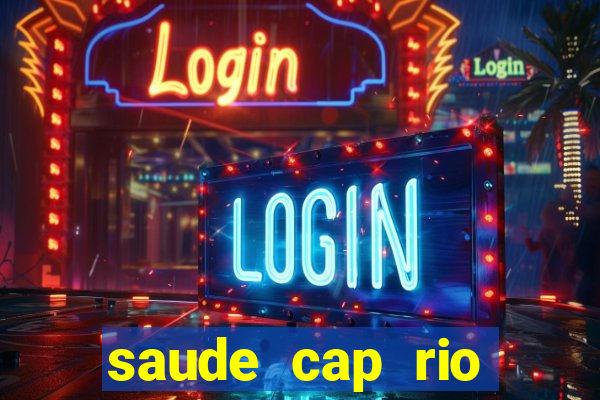 saude cap rio preto resultado